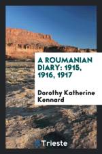 Roumanian Diary, 1915, 1916, 1917 af Dorothy Kennard