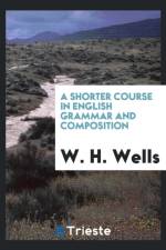 Shorter Course in English Grammar and Composition af W H Wells