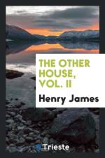 Other House, Vol. II af Henry James