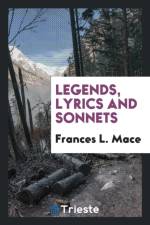 Legends, Lyrics and Sonnets af Frances L Mace