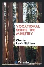 Vocational Series. the Ministry af Charles Lewis Slattery