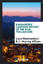 Raemaekers' Cartoon History of the War; Volume One af Louis Raemaekers