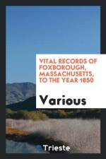 Vital Records of Foxborough, Massachusetts, to the Year 1850 af Various