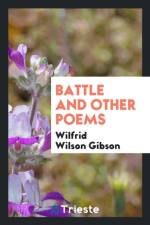Battle and Other Poems af Wilfrid Wilson Gibson