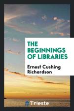 Beginnings of Libraries af Ernest Cushing Richardson
