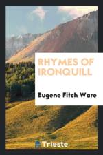 Rhymes of Ironquill af Eugene Fitch Ware
