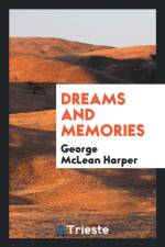 Dreams and Memories af George Mclean Harper
