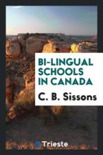 Bi-Lingual Schools in Canada af C B Sissons