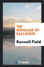 Bondage of Ballinger af Roswell Field