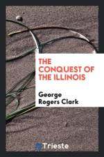 Conquest of the Illinois af George Rogers Clark