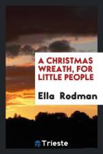 Christmas Wreath, for Little People af Ella Rodman Rodman