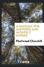 Manual for Midwifes and Monthly Nurses af Fleetwood Churchill
