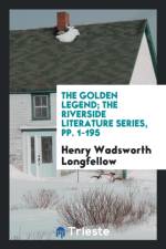 Golden Legend; The Riverside Literature Series, Pp. 1-195 af Henry Wadsworth Longfellow