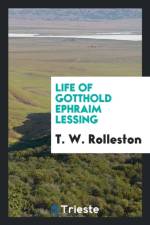 Life of Gotthold Ephraim Lessing af T W Rolleston
