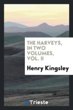 Harveys, in Two Volumes, Vol. II af Henry Kingsley