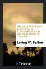 Bible for Home and School. a Commentary on the First Book of Samuel af Loring W Batten