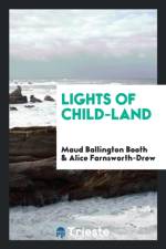 Lights of Child-Land af Maud Ballington Booth