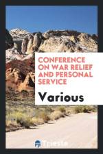 Conference on War Relief and Personal Service af Various