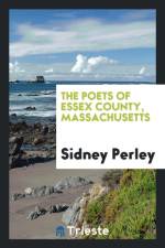Poets of Essex County, Massachusetts af Sidney Perley