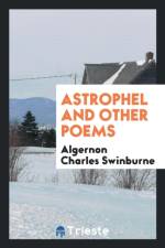 Astrophel and Other Poems af Algernon Charles Swinburne