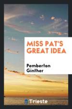 Miss Pat's Great Idea af Pemberton Ginther