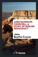 Lord Randolph Churchill; A Study of English Democracy af John Beattie Crozier