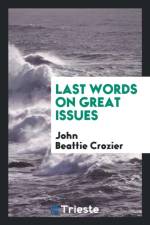 Last Words on Great Issues af John Beattie Crozier