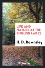 Life and Nature at the English Lakes af H D Rawnsley