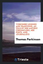 YORKSHIRE LEGENDS AND TRADITIONS, AS TOL af Thomas