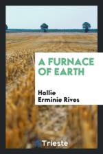 Furnace of Earth af Hallie Erminie Rives