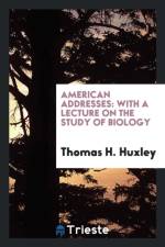 American Addresses af Thomas H Huxley
