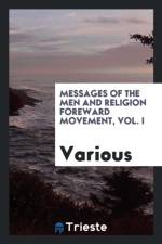 Messages of the Men and Religion Foreward Movement, Vol. I af Various