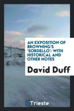 Exposition of Browning's 'sordello' af David (Professor of English Queen Mary University of London) Duff