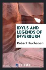 Idyls and Legends of Inverburn af Robert Buchanan