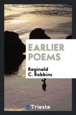 Earlier Poems af Reginald C Robbins