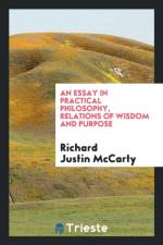 Essay in Practical Philosophy, Relations of Wisdom and Purpose af Richard Justin McCarty