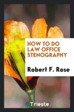 How to Do Law Office Stenography af Robert F Rose