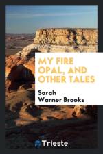 My Fire Opal, and Other Tales af Sarah Warner Brooks