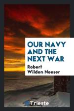 Our Navy and the Next War af Robert Wilden Neeser