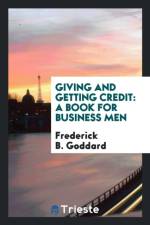 Giving and Getting Credit af Frederick B Goddard