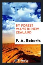 By Forest Ways in New Zealand af F A Roberts