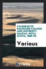 Calendar of Dalhousie College and University. Halifax, Nova Scotia, 1889-90 af Various