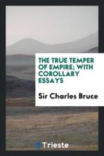 True Temper of Empire; With Corollary Essays af Sir Charles Bruce