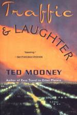 Traffic & Laughter af Ted Mooney
