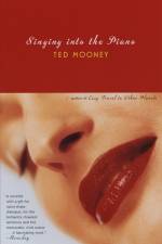 Singing into the Piano af Ted Mooney