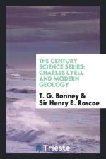 Century Science Series af Sir Henry E Roscoe