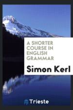 Shorter Course in English Grammar af Simon Kerl