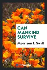 Can Mankind Survive af Morrison I Swift