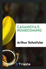Casanova's Homecoming af Arthur Schnitzler