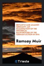 Britain's Case Against Germany af Ramsay Muir